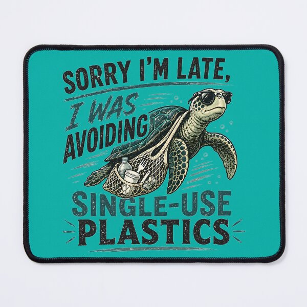 Item preview, Sorry I'm Late, I Was Avoiding Single-Use Plastics designed and sold by Stylishly Eco.