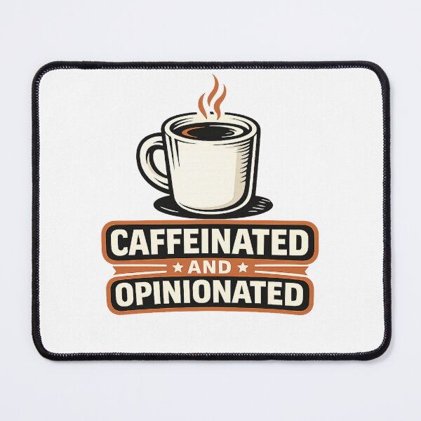Item preview, Caffeinated and Opinionated Funny Coffee Lover designed and sold by EastEndTownie.