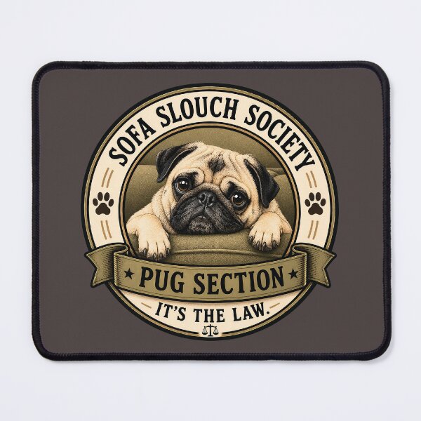 Item preview, Sofa Slouch Society - Pug Section - It's The Law/ Funny Pug Badge Logo designed and sold by Halejo68.