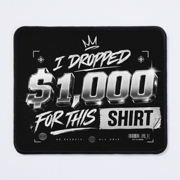 Item preview, I Dropped $1000 For This. Funny Savage Flex Quote Shirt designed and sold by littlestore.
