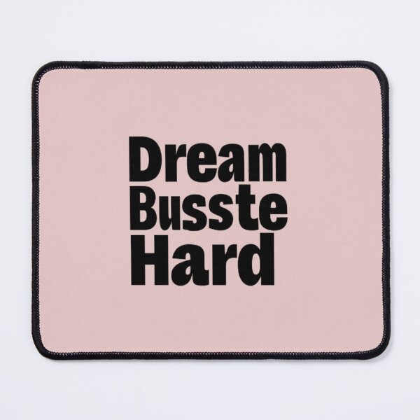 Item preview, Dream Busste Hard Bold Typography Motivational Meme designed and sold by Dream Weave Studio.