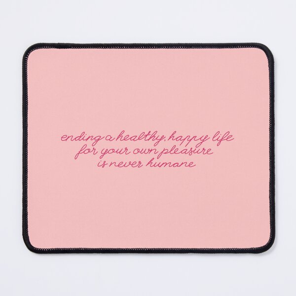 Item preview, Ending a healthy, happy life for your own pleasure is never humane. designed and sold by caramelrts.