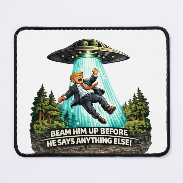 Item preview, Donald Trump beam him up ,Aliens spaceship ufo designed and sold by JamesDunican.