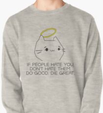 Do good. Die great. Pullover Sweatshirt