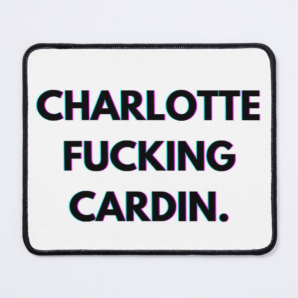Item preview, Charlotte Cardin, Charlotte F*cking Cardin designed and sold by PopCultureAndStuff.