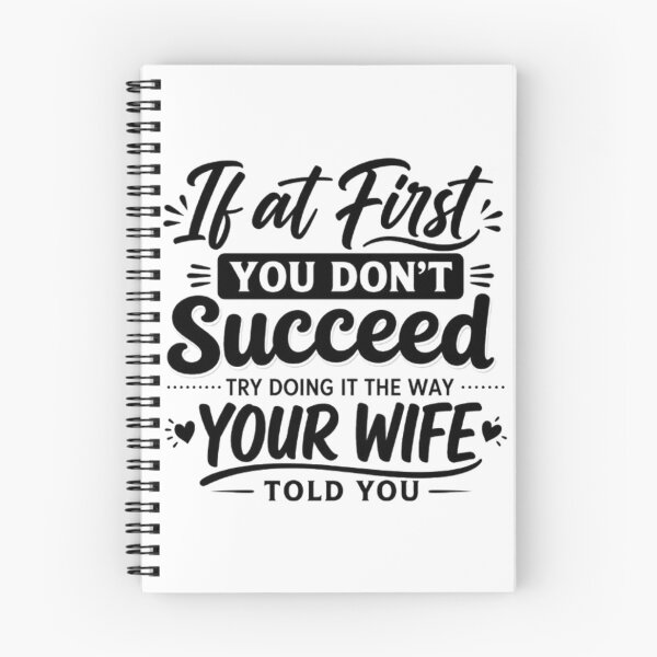 Item preview, If At First You Don't Succeed, Try Doing It The Way Your Wife Told You  designed and sold by INKRebelGraphic.