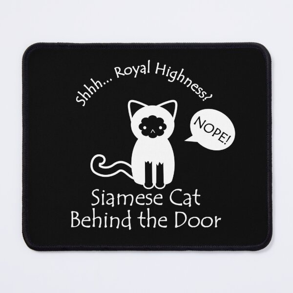 Item preview, Siamese Cat Royal Highness Behind the Door White Text designed and sold by Na7nasColorShop.