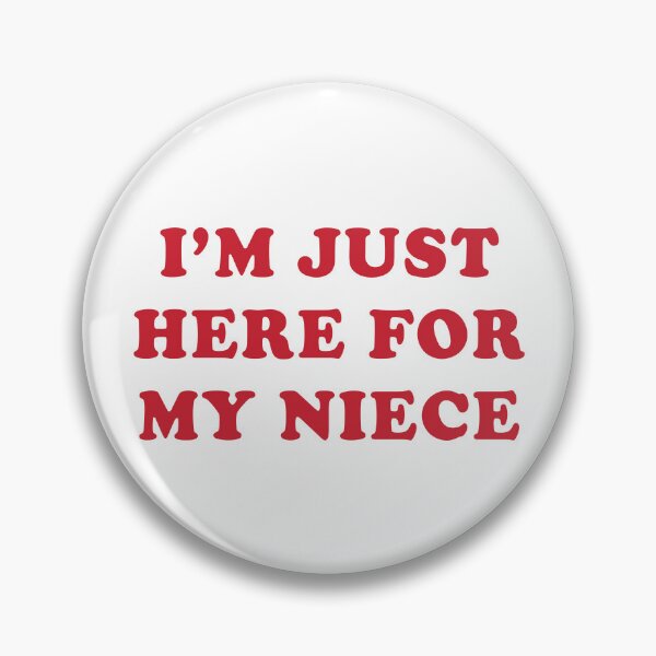 Item preview, I'm Just Here For My Niece designed and sold by Poopielandia.