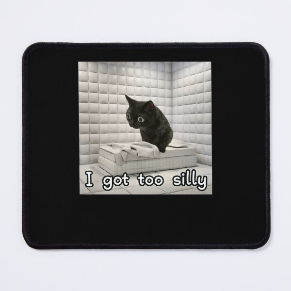 Item preview, Cat I got too silly meme designed and sold by Hedoraxe.