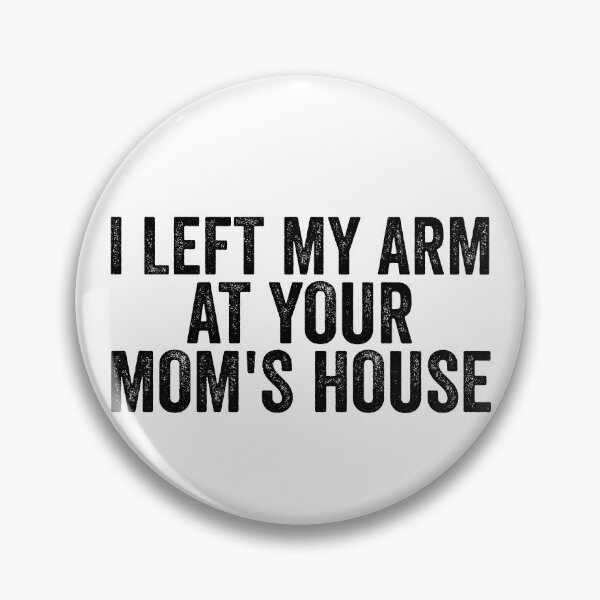 Item preview, I Left My Arm At Your Mom's House Funny Amputee Gear designed and sold by DynamicDesign.