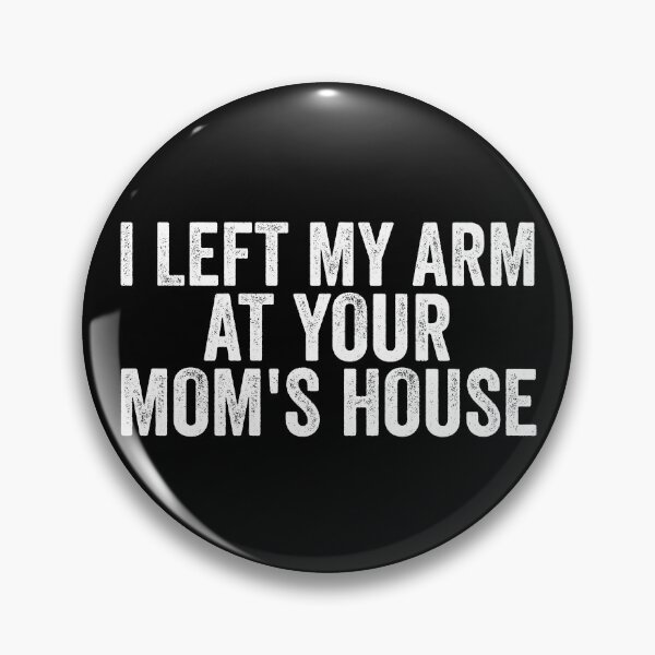 Item preview, I Left My Arm At Your Mom's House Funny Amputee Gear designed and sold by DynamicDesign.