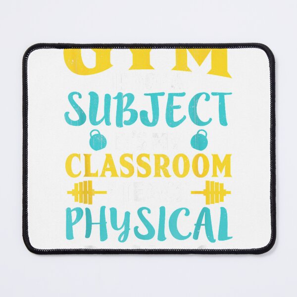 Item preview, Gym Is Not A Subject I Teach Physical Education T-Shirt designed and sold by SavsMerch.