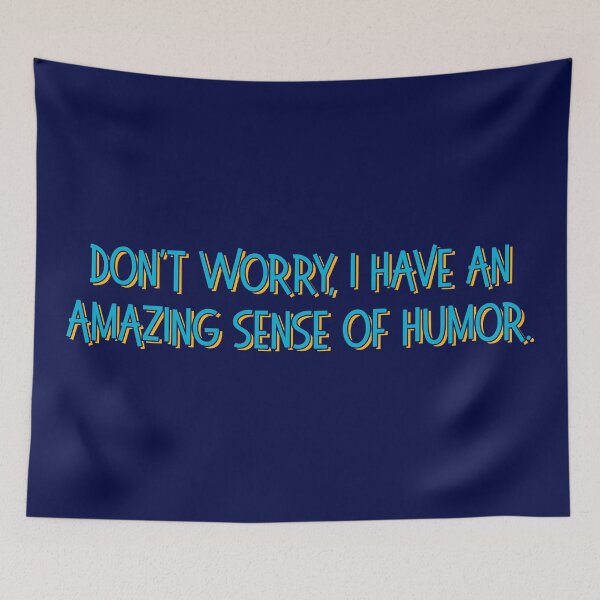 Item preview, Don't Worry I Have An Amazing Sense Of Humor designed and sold by sillyjess.