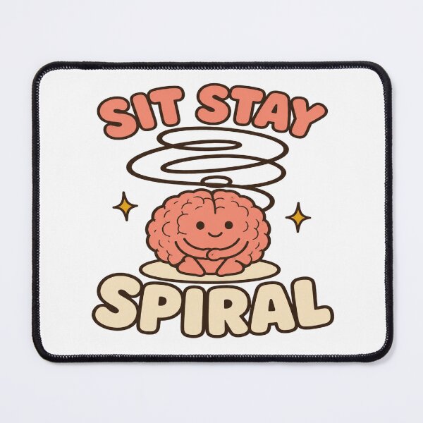 Item preview,  Sit Stay Spiral Cute Overthinking Brain Humor designed and sold by POD DYNASTY | Original Print On Demand T-Shirt Graphics.