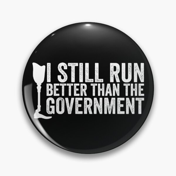 Item preview, I Still Run Better Than The Government Funny Amputee Gear designed and sold by DynamicDesign.
