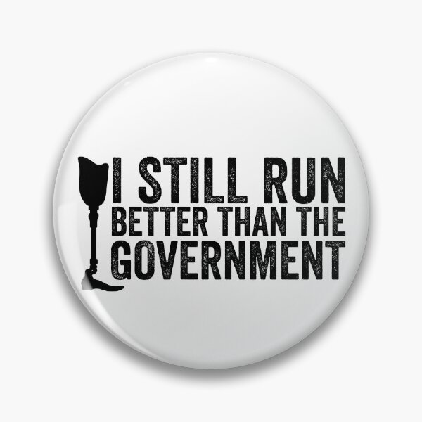 Item preview, I Still Run Better Than The Government Funny Amputee Gear designed and sold by DynamicDesign.