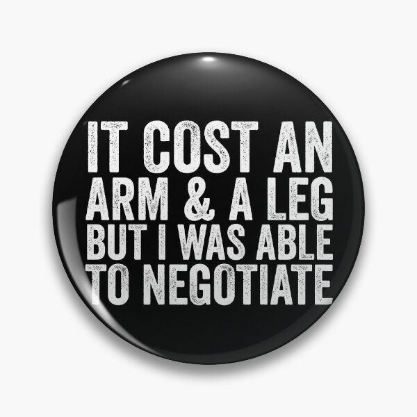 Item preview, It Cost An Arm And Leg But I Was Able To Negotiate Amputee Gear designed and sold by DynamicDesign.