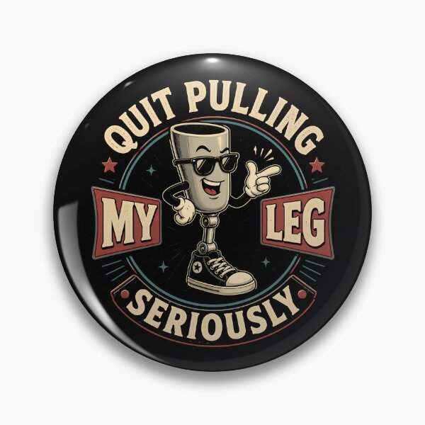 Item preview, Quit Pulling My Leg Seriously Funny Leg Amputee Quote Gear designed and sold by DynamicDesign.