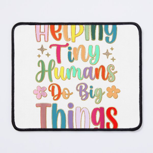 Item preview, Helping Tiny-Humans Do Big Things Teacher Appreciation Women T-Shirt designed and sold by DArtfulStudio.