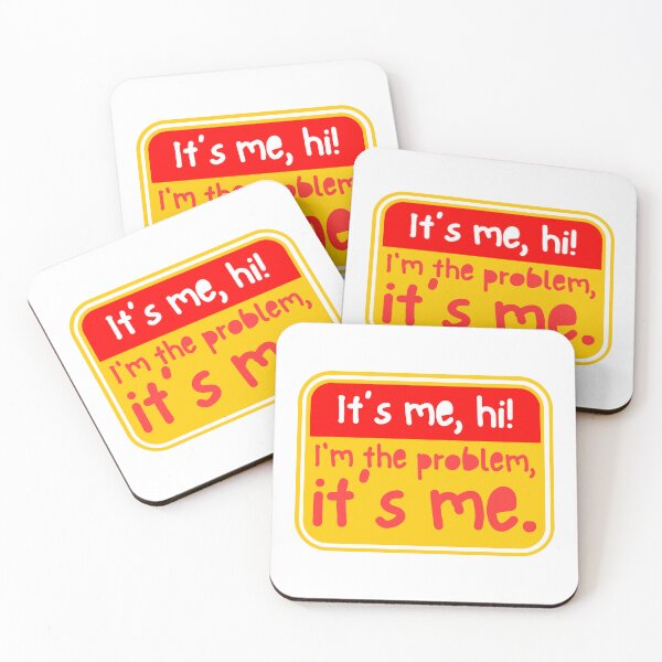 Item preview, It’s me, hi, I’m the problem, it’s me designed and sold by Dondonmart.