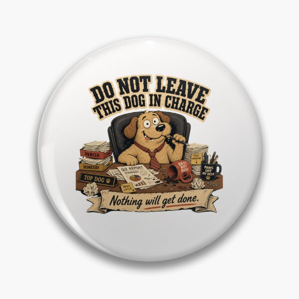 Item preview, Do Not Leave This Dog in Charge – Nothing Will Get Done Funny Dog Lover  designed and sold by freshwear design.