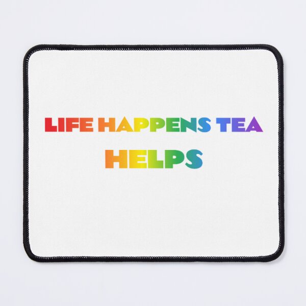 Item preview, Life Happens Tea Helps designed and sold by BT-Tees.