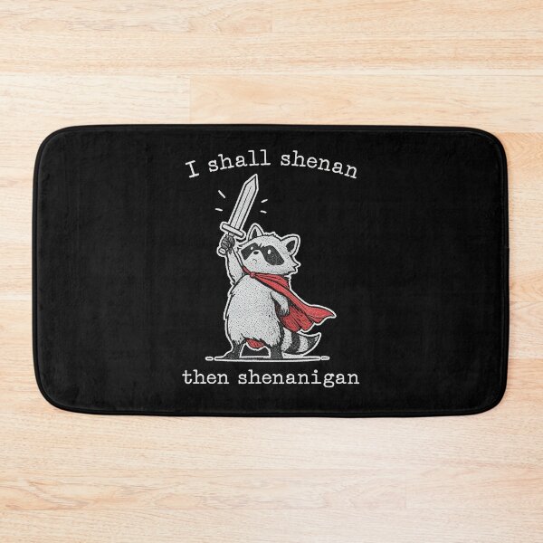 Item preview, I Shall Shenan Then Shenanigan Raccoon designed and sold by nosu-art-pod.