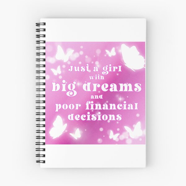 Item preview, Just a girl with big dreams and poor financial decisions designed and sold by Myth and Mayhem .