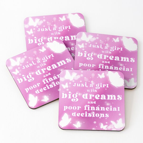 Item preview, Just a girl with big dreams and poor financial decisions designed and sold by Myth and Mayhem .