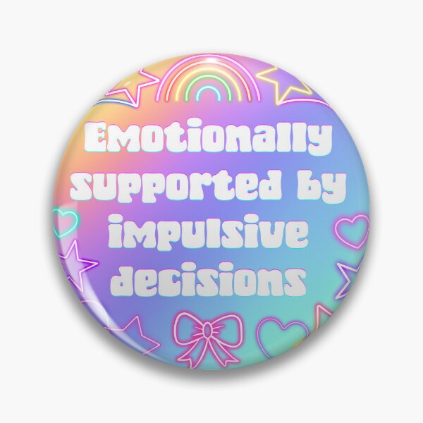 Item preview, Emotionally supportedc by impulsive decisions designed and sold by Myth and Mayhem .