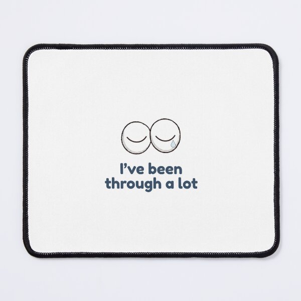 Item preview, I've Been Through A Lot Funny Sad Googly Eyes Cartoon designed and sold by ClumsyStudio.