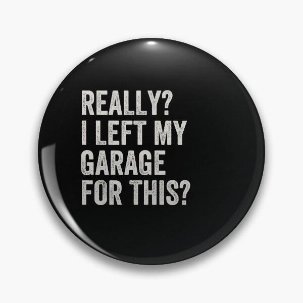 Item preview, Really, I Left My Garage For This - Funny Car Mechanic designed and sold by nilshaaruny.