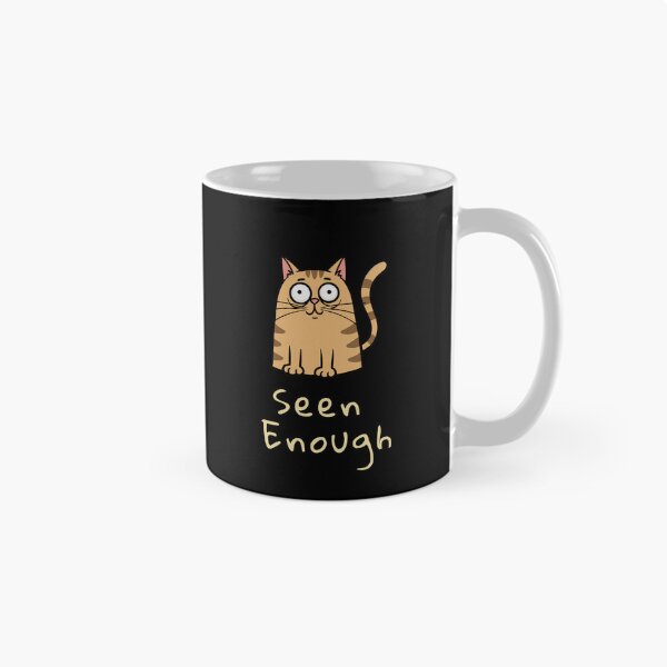 Item preview, Mood System Cats – Seen Enough Cat Meme designed and sold by ContigoART.