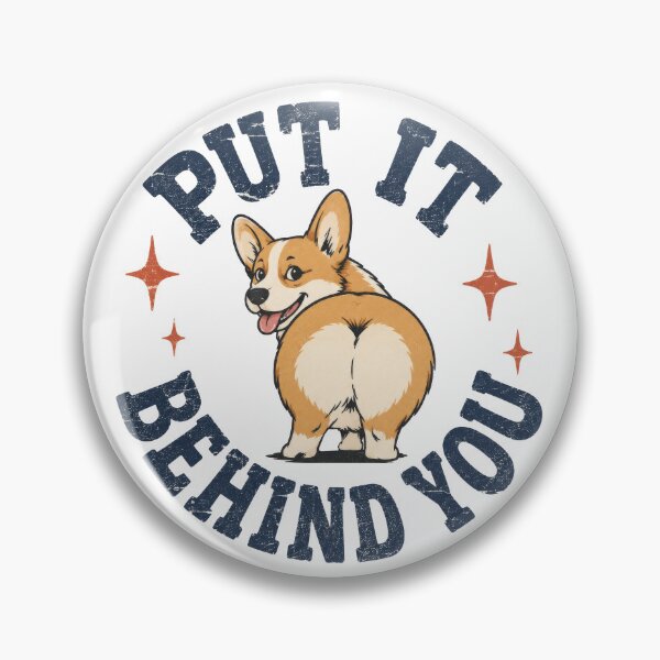 Item preview, "Put It Behind You" Funny Corgi Butt Dog Motivational Quote designed and sold by pixiedustpaint.