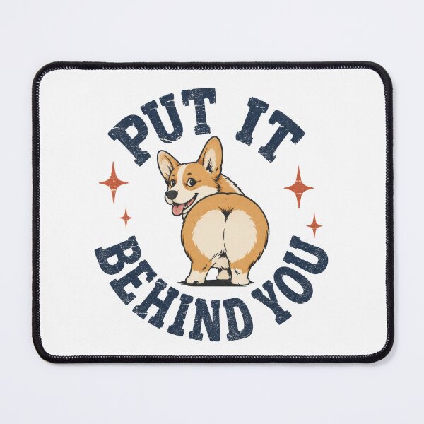Item preview, "Put It Behind You" Funny Corgi Butt Dog Motivational Quote designed and sold by pixiedustpaint.