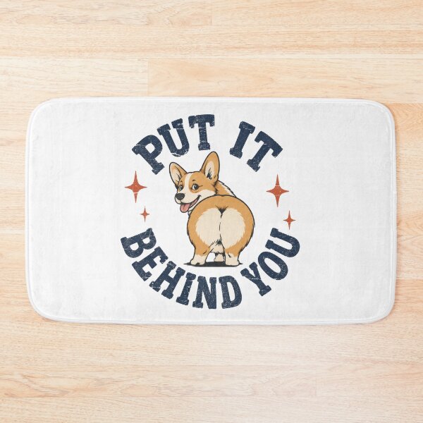 Item preview, "Put It Behind You" Funny Corgi Butt Dog Motivational Quote designed and sold by pixiedustpaint.