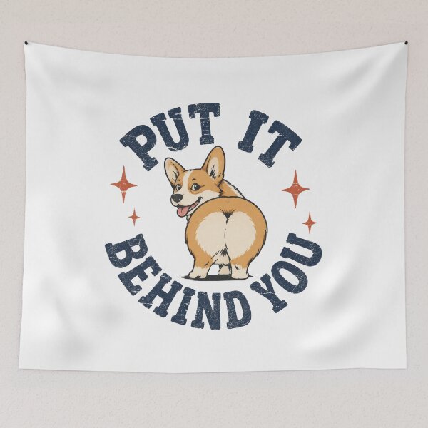 Item preview, "Put It Behind You" Funny Corgi Butt Dog Motivational Quote designed and sold by pixiedustpaint.