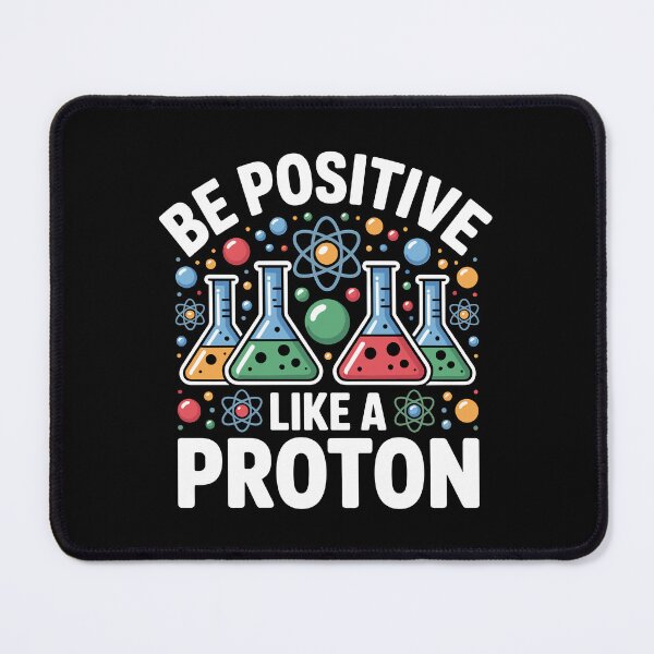 Item preview, Be Positive Like a Proton designed and sold by Lostinwaktu.