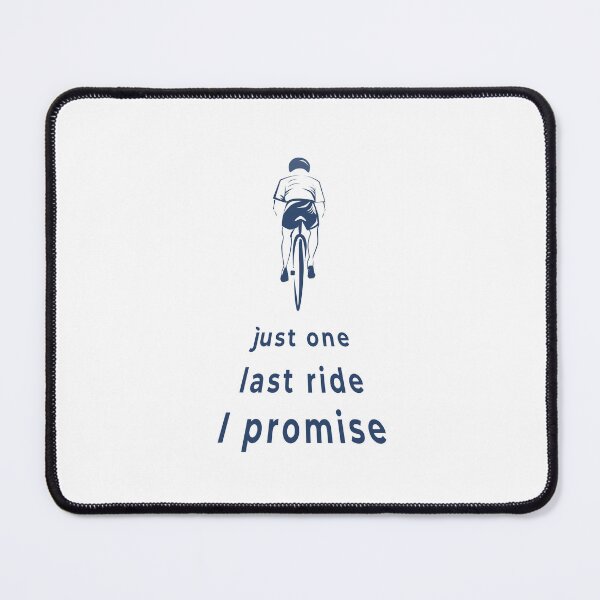 Item preview, Just One Last Ride I Promise Cycling Shirt Blue | Funny Cyclist Gift | Road Bike & Gravel Rider designed and sold by unique art and design.