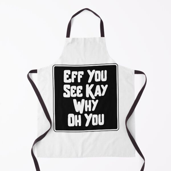 Item preview, Eff You See Kay Why Oh You Funny Quote Typography designed and sold by Dondonmart.