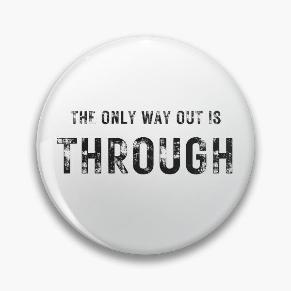 Item preview, The only way out is through designed and sold by LaughandLaugh.