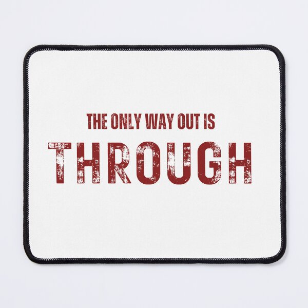 Item preview, The only way out is through designed and sold by LaughandLaugh.