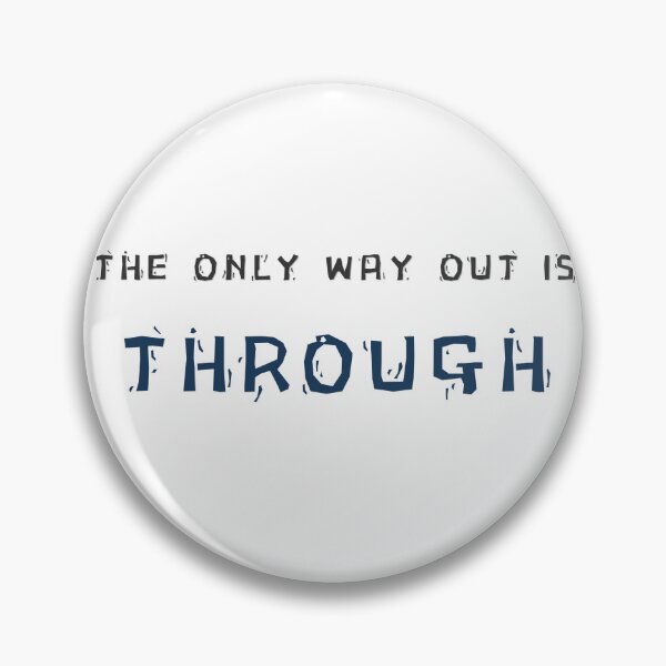 Item preview, The only way out is through designed and sold by LaughandLaugh.