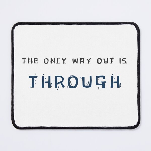 Item preview, The only way out is through designed and sold by LaughandLaugh.