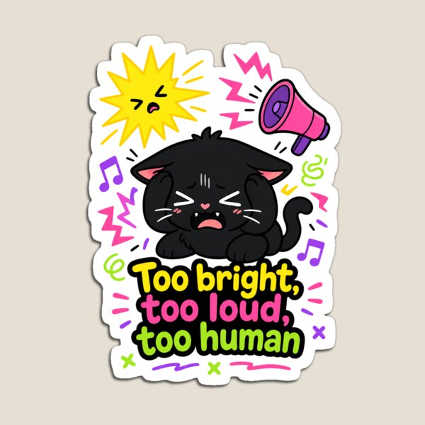 Item preview, Too Bright Too Loud Black Cat - Neurospicy ADHD & Introvert Humor Sticker designed and sold by VisualArtsOasis.