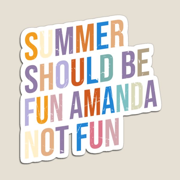 Item preview, Summer Should Be Fun Amanda Not Fun Quote designed and sold by Tishirta Store.