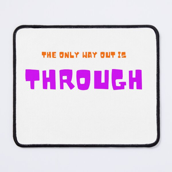 Item preview, The only way out is through designed and sold by LaughandLaugh.