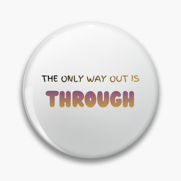 Item preview, The only way out is through designed and sold by LaughandLaugh.