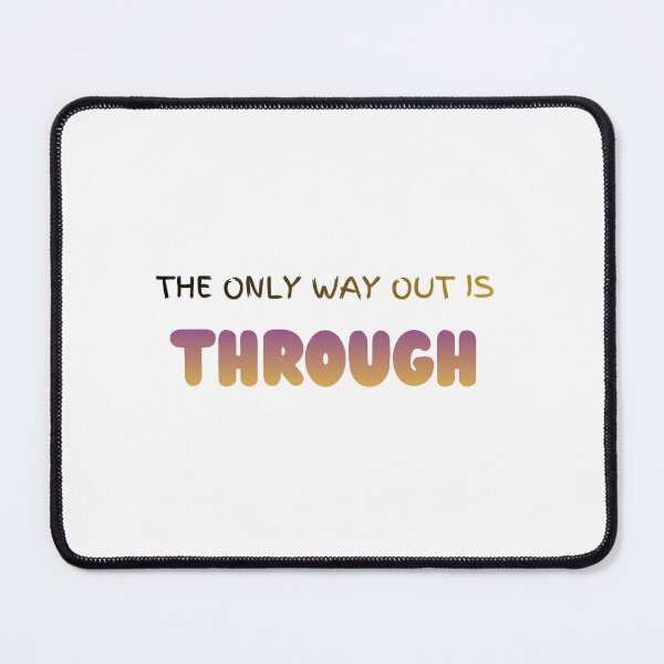 Item preview, The only way out is through designed and sold by LaughandLaugh.