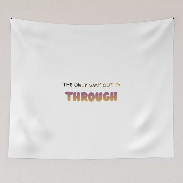 Item preview, The only way out is through designed and sold by LaughandLaugh.
